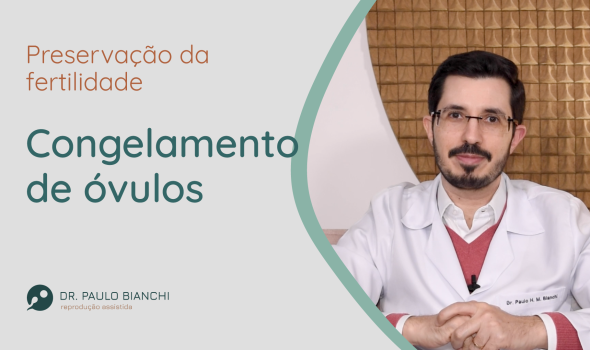 Congelamento de Óvulos